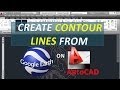 Create contour lines from Google Earth on AutoCAD - (Free - Open Source)